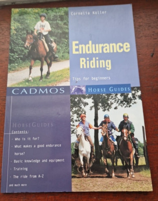 Cadmos Horse Guides: Endurance Riding: Tips for Beginners by Cornelia Koller NEW