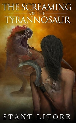 The Screaming of the Tyrannosaur By Stant Litore - New Copy - 9781732086906