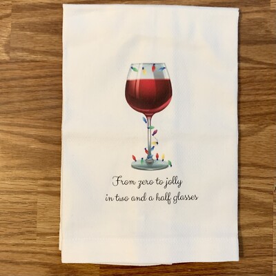 From Zero To Jolly  Wine Glass Christmas Tea Towel 17 x22  100% Cotton White NWT