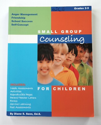 Small Group Counseling for Children, Anger Friendship Grades 2-5 by Diane Senn