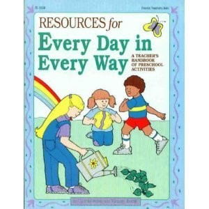 Resources for Every Day in Every Way: A Teacher's Handbook of Preschool Acti...