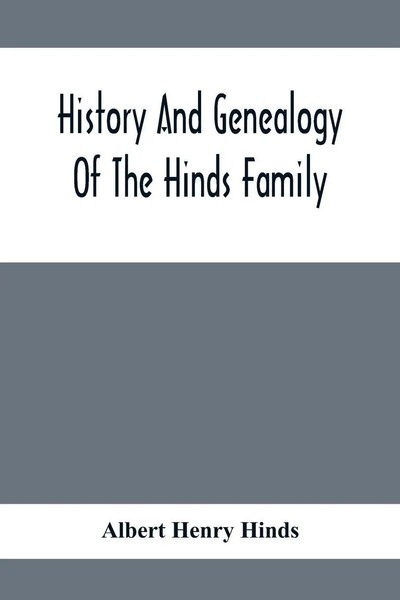 Albert Henry Hinds | History And Genealogy Of The Hinds Family | Taschenbuch-image