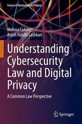 Melissa Lukings (u. a.) | Understanding Cybersecurity Law and Digital Privacy
