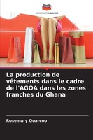 Rosemary Quarcoo | La Production De VêTements Dans Le Cadre De L'agoa Dans...