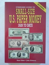 Standard Guide to Small-Sized U. S. Paper Money Oakes, Dean: