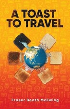 Fraser McEwing A Toast to Travel (Paperback) (UK IMPORT)