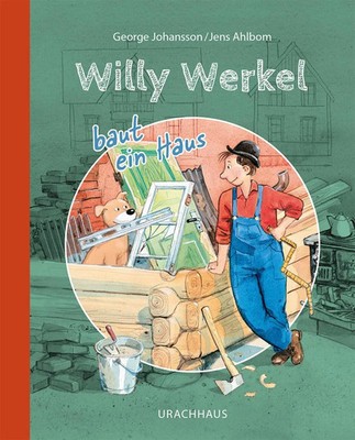 Willy Werkel baut ein Haus | George Johansson | Buch | 40 S. | Deutsch | 2022