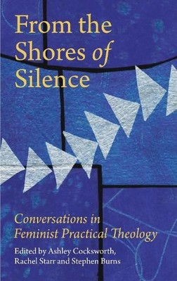 From the Shores of Silence by Ashley Cocksworth, Rachel Starr... - 9780334060963