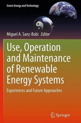 Use, Operation and Maintenance of Renewable Energy Systems: Experiences and Futu