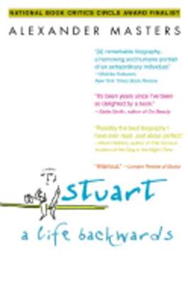 Stuart: A Life Backwards by Alexander Masters: Used