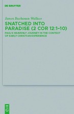 James Buchanan Wallace Snatched into Paradise (2 Cor 12:1-10) (Hardback)