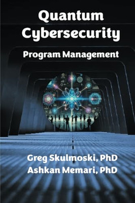 Quantum Cybersecurity  Program Management - Paperback NEW Skulmoski, Greg 31/01/