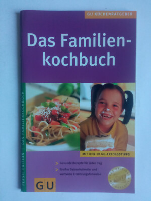 Das Familien Kochbuch - Ratgeber leckere Gerichte für jeden Tag - GU-Verlag