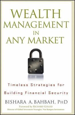 Wealth Management in Any Market: Timeless Strategies for Building Financial...