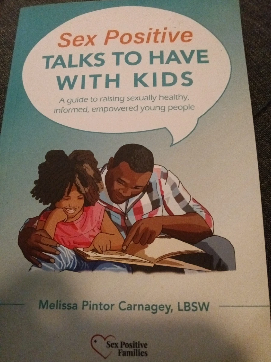 Sex Positive Talks to Have With Kids: A guide to raising sexually | eBay