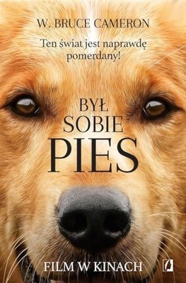 Byl sobie pies: Ten ?wiat jest naprawd? pomerdany! by Cameron, W. Bruce Book The