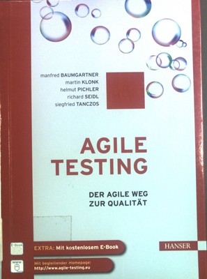 Agile testing : der agile Weg zur Qualität. Baumgartner, Manfred, Martin Klonk H