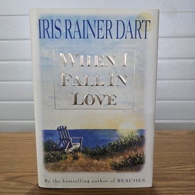When I Fall in Love Iris Rainer Dart First Edition Hardcover 1999 Romance Novel