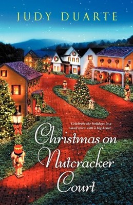 CHRISTMAS ON NUTCRACKER COURT By Judy Duarte **BRAND NEW**