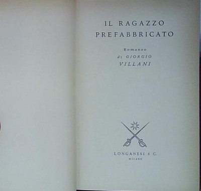 Giorgio Villani DER VORGEFERTIGTE JUNGE. Longanesi und C.