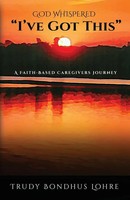 God Whispered, I've Got This. Trudy Bondhus Lohre Taschenbuch Englisch 2023