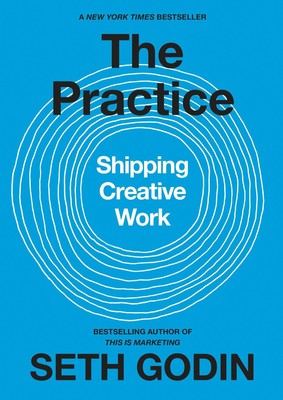 The Practice ~ Seth Godin ~  9780593328972