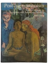 Post-Impressionism: Cross-Currents in European and American Painting, 1880-1906
