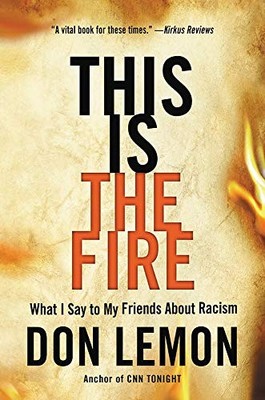 This Is the Fire: What I Say to My Friends About Racism,Don Lemo