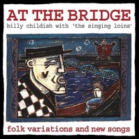 Billy Childish, The Singing Loins: At The Bridge - 375 Media - (Lp / A)