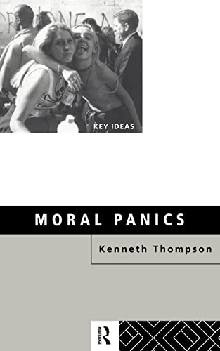 Moral Panics (Key Ideas),Kenneth Thompson