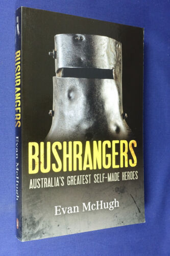 BUSHRANGERS Evan McHugh AUSTRALIA'S GREATEST SELF-MADE HEROES Book - Afbeelding 1 van 12