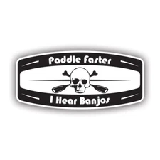 Paddle Faster I Hear Banjos Sticker Decal - Weatherproof - kayak skull bones
