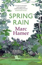 Spring Rain: A wise and life-affirming ..., Hamer, Marc