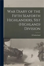 War Diary of the Fifth Seaforth Highlanders, 51st (Highland) Division (Paperback
