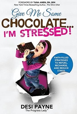 Payne - Give Me Some Chocolate...I'm Stressed!  Faith-Filled Strategie - X555z