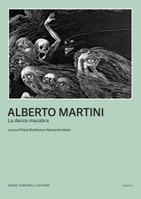Alberto Martini. La danza macabra. Catalogo della mostra (Milano, 2 ottobr...