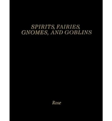 Hardcover Spirits, Fairies,  Gnomes, and Goblins by Carol Rose