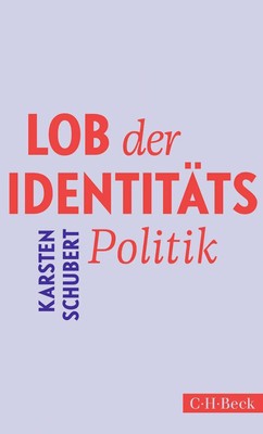 Karsten Schubert | Lob der Identitätspolitik | Taschenbuch | Deutsch (2024)