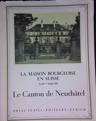 La Maison Bourgeoise en Suisse = Das Bürgerhaus in der Schweiz, Volume 24e Canto