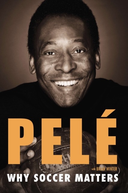 Why Soccer Matters by Pele (Paperback Book)