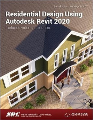 Residential Design Using Autodesk Revit 2020 by Daniel John Stine (English) Pape
