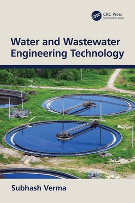 Water and Wastewater Engineering Technology Paperback by Subhash Verma