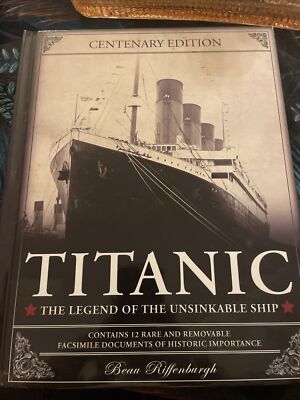 Titanic: The Legend of the Unsinkable Ship Riffenburgh Book Centenary Edition