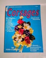 Pat Depke Books - PDB- Corsages Illustrated Assembly By Tillie Cullison  PD-4572