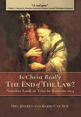 Is Christ Really the End of The Law?: Another Look at Telos in Romans 10:4