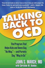 Talking Back to OCD: The Program That Helps Kids and Teens Say "No Way" -- a...