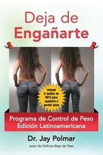 Deja de Enganarte: Programma de Control de Peso by Jay Polmar (Spanish) Paperbac