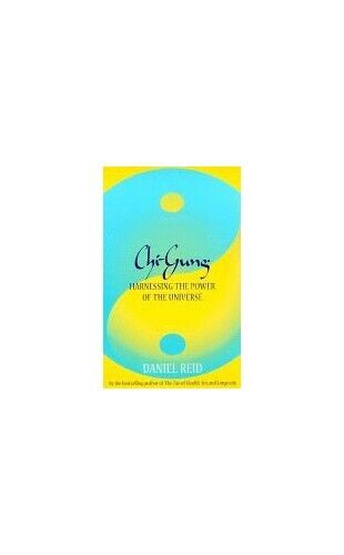 Chi-gung: Harnessing the Power of the Universe by Reid, Daniel P. Paperback The - Picture 1 of 2