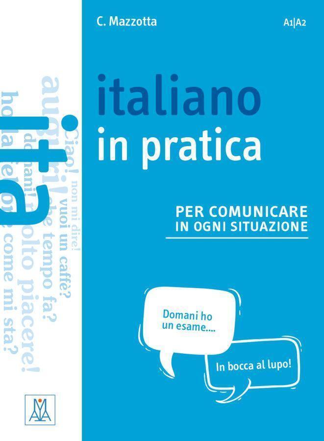 Italiano In Practica Per Comunicare In Ogni Situazione. Kursbuch |