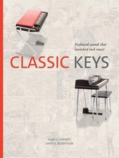 Classic Keys: Keyboard Sounds That Launched Rock Music by Alan Lenhoff (English)